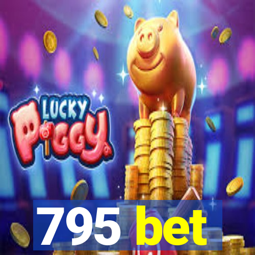 795 bet